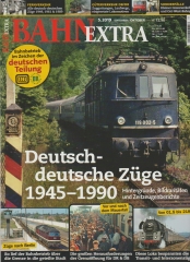 Deutsch-deutsche Züge 1945 - 1990 - Bahn Extra 2019 Sep./Okt.